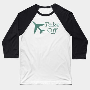 Take Off Airplane Baseball T-Shirt